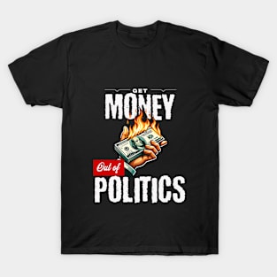 Get Money Out of Politics T-Shirt